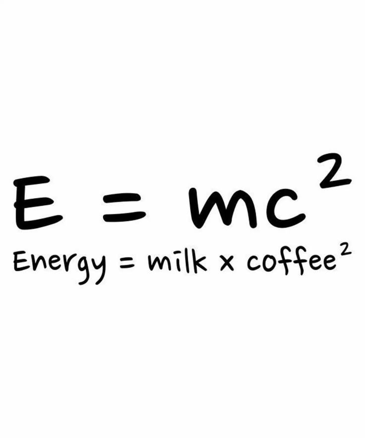 Energy = Milk x Coffee² Funny Science Poster