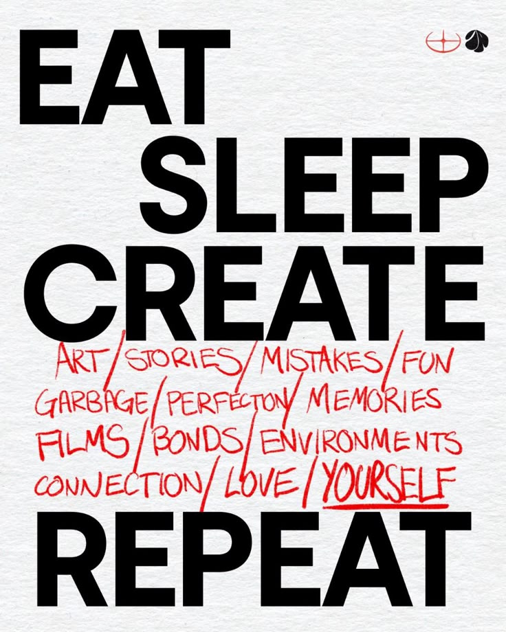 Eat Sleep Create Repeat - Creative Hustle Poster